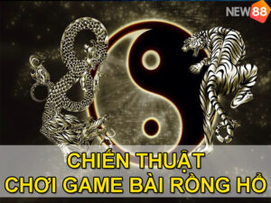chien-thuat-choi-game-rong-ho