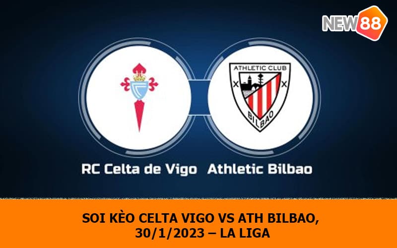 Soi kèo Celta Vigo vs Ath Bilbao, 30/1/2023 – La Liga